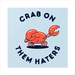 Crab On Them Haters Posters and Art